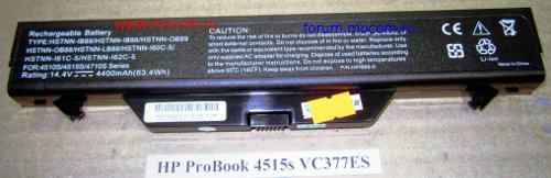  HP ProBook 4515s VC377ES:  HSTNN-IB89 / HSTNN-IB88 / HSTNN-OB89; HSTNN-OB88 / HSTNN-LB88 / HSTNN-I60C-5; HSTNN-I61C-5 / HSTNN-I62C-5; 14.4V - 4400mAh (63.4Wh)