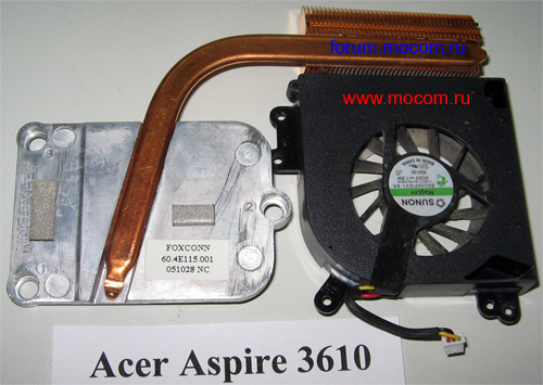 Acer Aspire 3610:  /  / cooler Sunon B0506PGV1-8A +  / heatsink Foxcon 60.4E115.001