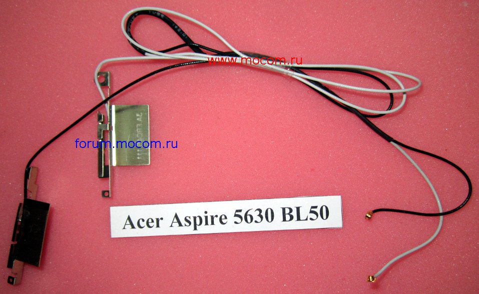 http://www.mocom.ru/Component/wi-fi/acer/aspire_5630_bl50/acer_aspire_5630_bl50_wi-fi-antenna.jpg